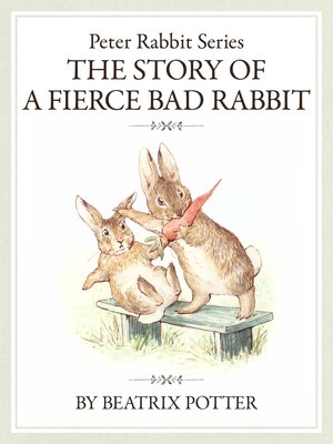 cover image of ピーターラビットシリーズ6　THE STORY OF a FIERCE BAD RABBIT